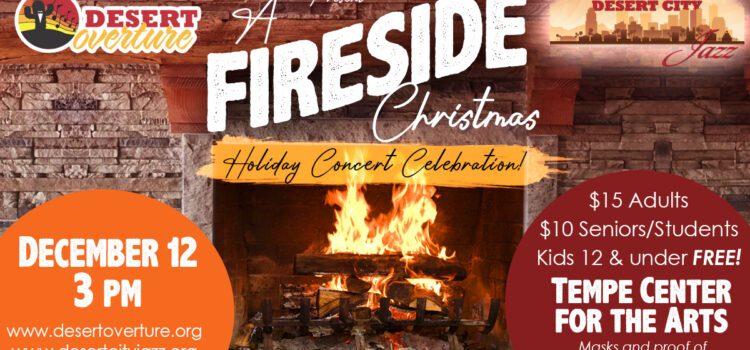 Desert City Jazz and Desert Overture present A Fireside Christmas Desert City Jazz and Desert Overture present A Fireside Christmas